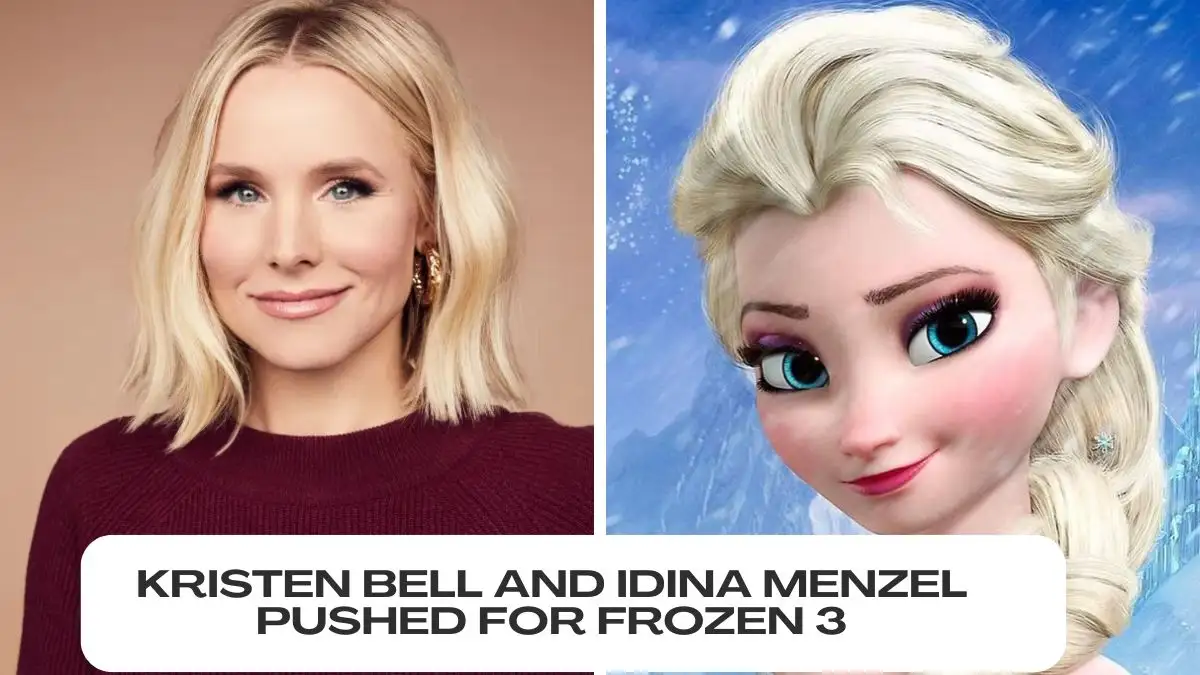 Kristen Bell and Idina Menzel Pushed for Frozen 3