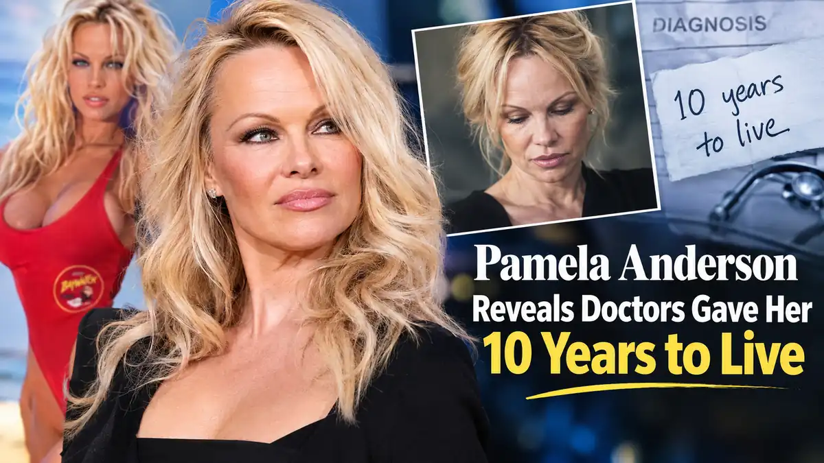 Pamela Anderson Reveals Doctors Gave Her 10 Years to Live